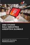 UNO STUDIO SULL'INDUSTRIA LOGISTICA GLOBALE