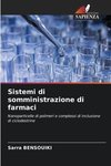 Sistemi di somministrazione di farmaci