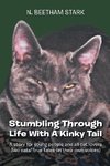 Stumbling Through Life With A Kinky Tail