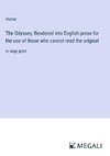 The Odyssey; Rendered into English prose for the use of those who cannot read the original