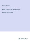 North America; In Two Volumes