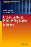 Citizen-Centered Public Policy Making in Turkey