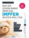 Was Sie schon immer über das Impfen wissen wollten