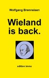 Wieland is back.