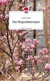 Der Magnolientraum. Life is a Story - story.one