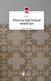 What we hide behind sealed lips. Life is a Story - story.one