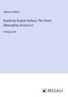 Stories by English Authors; The Orient (Selected by Scribner's)