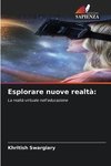 Esplorare nuove realtà: