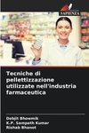 Tecniche di pellettizzazione utilizzate nell'industria farmaceutica