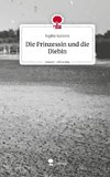 Die Prinzessin und die Diebin. Life is a Story - story.one