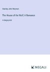 The House of the Wolf; A Romance