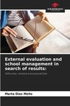 External evaluation and school management in search of results: