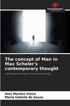 The concept of Man in Max Scheler's contemporary thought