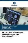 PET-CT bei bösartigen Erkrankungen der Mundhöhle