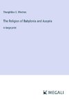 The Religion of Babylonia and Assyria