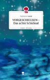 VORGESCHRIEBEN - Das achte Schicksal. Life is a Story - story.one