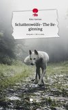 Schattenwölfe-The Beginning. Life is a Story - story.one