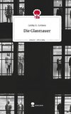 Die Glasmauer. Life is a Story - story.one