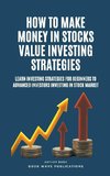 How To Make Money In Stocks Value Investing Strategies