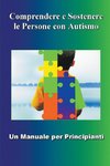 Comprendere e Sostenere le Persone con Autismo - Un Manuale per Principianti