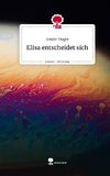 Elisa entscheidet sich. Life is a Story - story.one