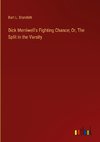 Dick Merriwell's Fighting Chance; Or, The Split in the Varsity