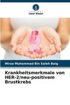 Krankheitsmerkmale von HER-2/neu-positivem Brustkrebs