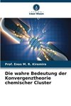 Die wahre Bedeutung der Konvergenztheorie chemischer Cluster