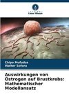 Auswirkungen von Östrogen auf Brustkrebs: Mathematischer Modellansatz