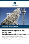 Wettbewerbspolitik im indischen Telekommunikationssektor