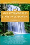 Stop Overworking and Start Overflowing