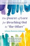 The Power of Love for Reaching Out to 