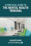 A Practical Guide to the Mental Health Tribunal