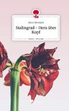 Stalingrad - Herz über Kopf. Life is a Story - story.one