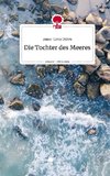 Die Tochter des Meeres. Life is a Story - story.one