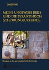 Meine ungewisse Reise und die byzantinische Schenkungsurkunde.