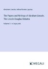 The Papers and Writings of Abraham Lincoln; The Lincoln-Douglas Debates