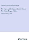 The Papers and Writings of Abraham Lincoln; The Lincoln-Douglas Debates