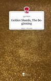 Golden Shards, The Beginning. Life is a Story - story.one