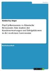 Pop-Up-Restaurants vs. Klassische Restaurants. Eine Analyse der Kundenerwartungen und Erfolgsfaktoren in der modernen Gastronomie