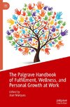 The Palgrave Handbook of Fulfillment, Wellness, and Personal Growth at Work