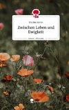 Zwischen Leben und Ewigkeit. Life is a Story - story.one