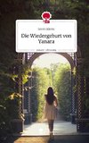 Die Wiedergeburt von Yanara. Life is a Story - story.one