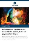 Einsetzen des Geistes in das menschliche Gehirn, Rolle im psychischen Körper