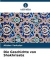 Die Geschichte von Shakhrisabz