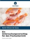 Ein Untersuchungsvorschlag für den Fischunterricht