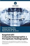 Kegelstrahl-Computertomographie x Periapikale Radiographie