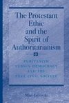 The Protestant Ethic and the Spirit of Authoritarianism