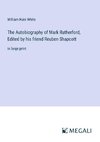 The Autobiography of Mark Rutherford, Edited by his friend Reuben Shapcott