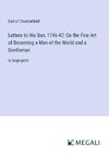 Letters to His Son, 1746-47; On the Fine Art of Becoming a Man of the World and a Gentleman